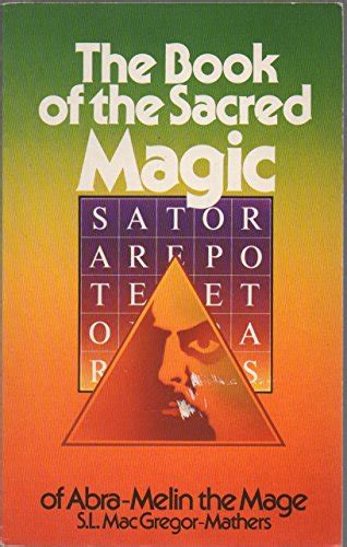 Ancient Wisdom for Modern Times: The Book of Sacred Magic